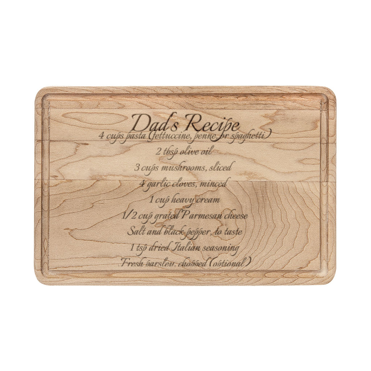 Dad's recipe cutting board, maple rectangle board with drip ring, engraved with Dad's Recipe and a script recipe